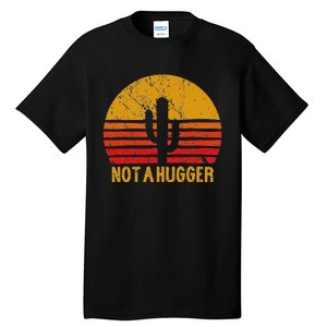 Not A Hugger Cactus Funny Introvert Retro Sunset Tall T-Shirt