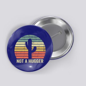 Not A Hugger Funny Cactus Sarcastic Introvert Cute Gift Button