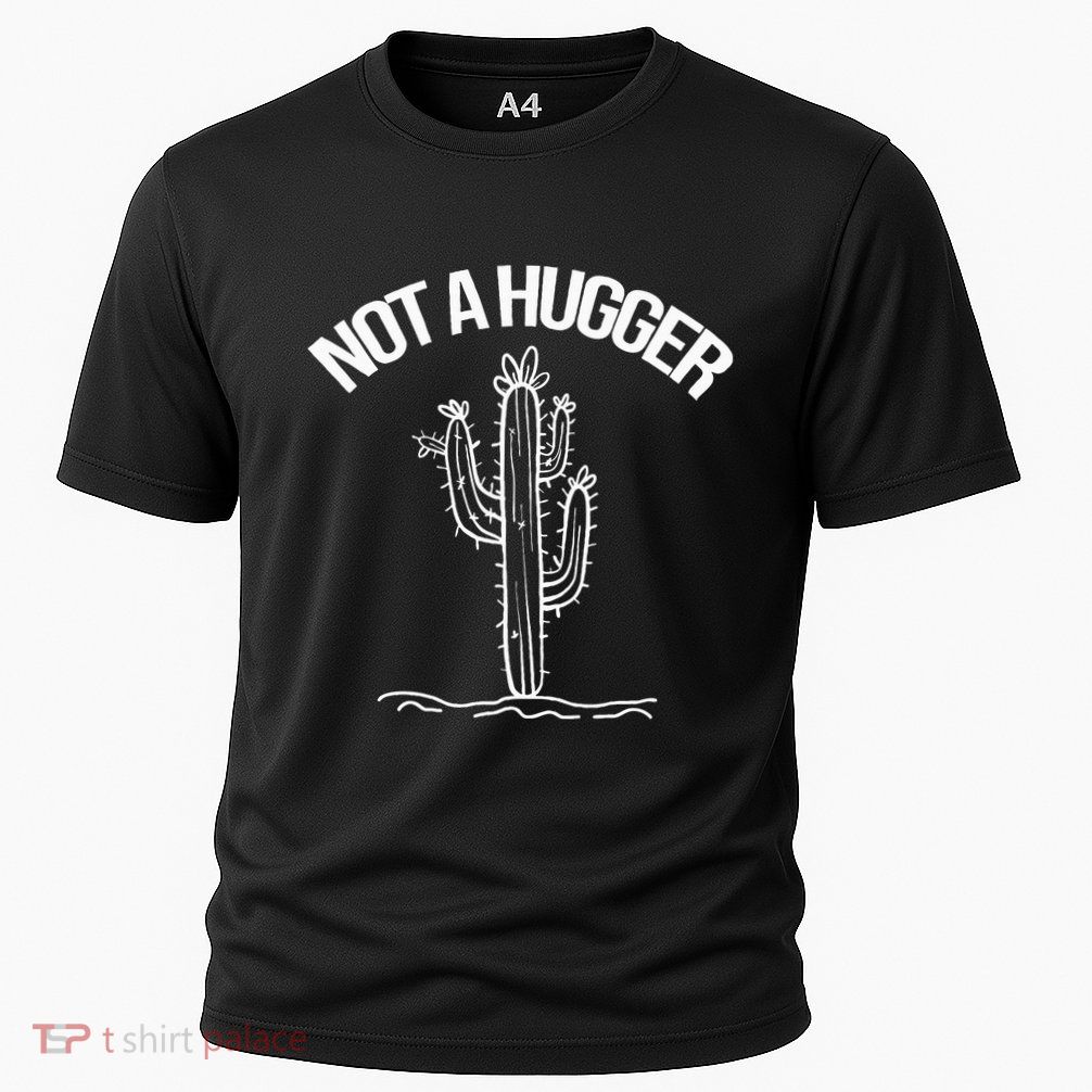 Not A Hugger Funny Vintage Cactus Sarcastic Performance Shirt