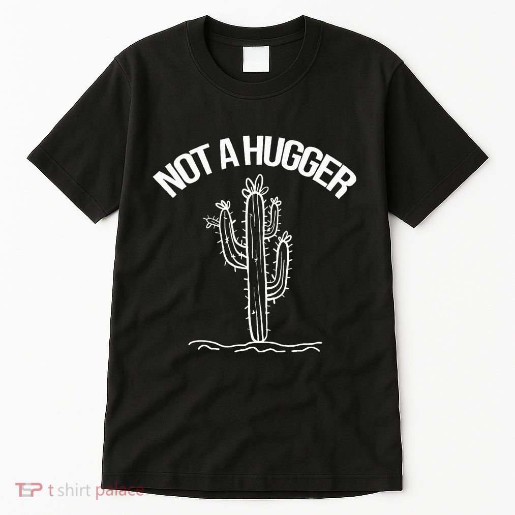 Not A Hugger Funny Vintage Cactus Sarcastic Tall T-Shirt