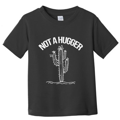 Not A Hugger Funny Vintage Cactus Sarcastic Toddler T-Shirt