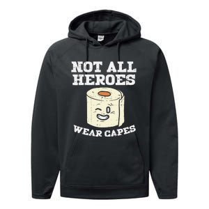 Not All Heroes Wear Capes Toilet Paper Funny Gift Performance Fleece Hoodie