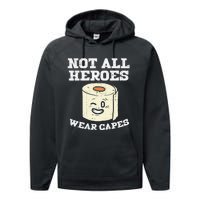 Not All Heroes Wear Capes Toilet Paper Funny Gift Performance Fleece Hoodie