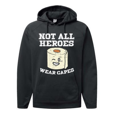 Not All Heroes Wear Capes Toilet Paper Funny Gift Performance Fleece Hoodie