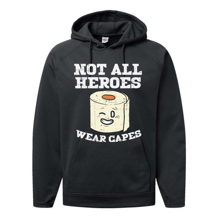 Not All Heroes Wear Capes Toilet Paper Funny Gift Performance Fleece Hoodie