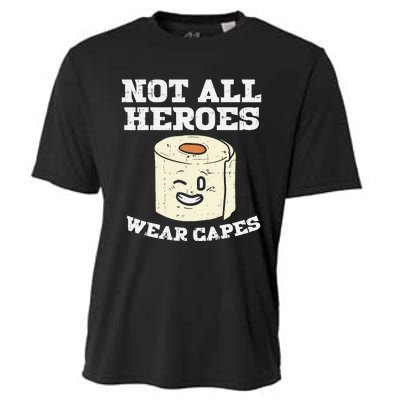 Not All Heroes Wear Capes Toilet Paper Funny Gift Cooling Performance Crew T-Shirt