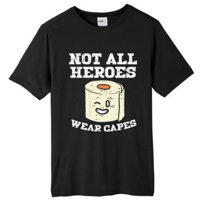 Not All Heroes Wear Capes Toilet Paper Funny Gift Tall Fusion ChromaSoft Performance T-Shirt