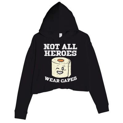 Not All Heroes Wear Capes Toilet Paper Funny Gift Crop Fleece Hoodie