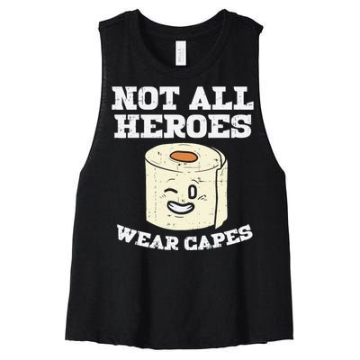 Not All Heroes Wear Capes Toilet Paper Funny Gift Women's Racerback Cropped Tank