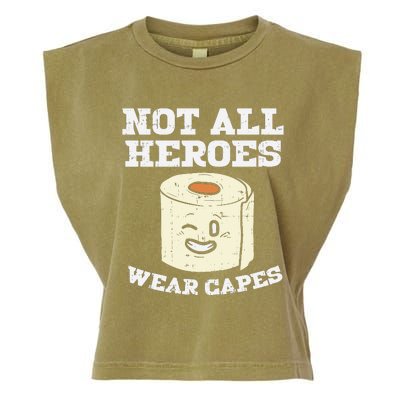 Not All Heroes Wear Capes Toilet Paper Funny Gift Garment-Dyed Women's Muscle Tee