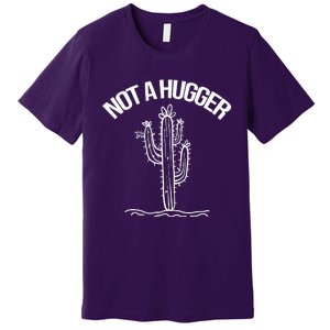 Not A Hugger Premium T-Shirt