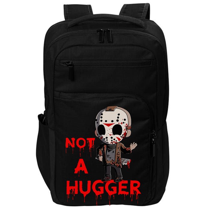 Not A Hugger Funny Jason Friday The 13th Impact Tech Backpack