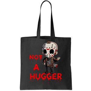 Not A Hugger Funny Jason Friday The 13th Tote Bag