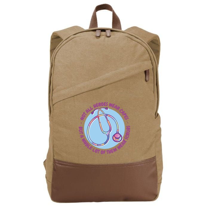 Not All Heroes Wear Capes But A Whole Lot Of Them Wear Scrubs Cotton Canvas Backpack