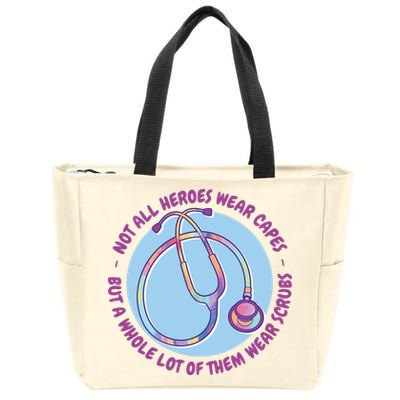 Not All Heroes Wear Capes But A Whole Lot Of Them Wear Scrubs Zip Tote Bag
