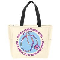 Not All Heroes Wear Capes But A Whole Lot Of Them Wear Scrubs Zip Tote Bag