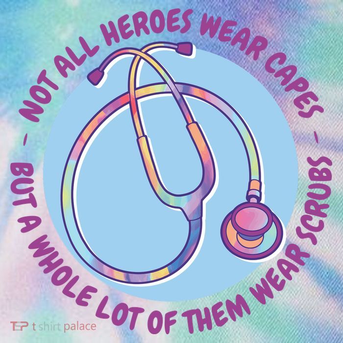 Not All Heroes Wear Capes But A Whole Lot Of Them Wear Scrubs Legacy Tie Dye Trucker Hat