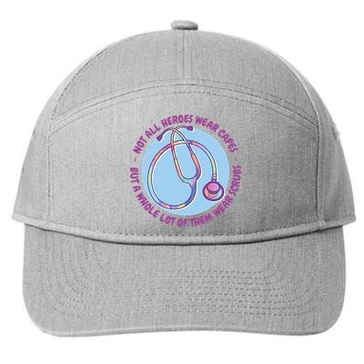 Not All Heroes Wear Capes But A Whole Lot Of Them Wear Scrubs 7-Panel Snapback Hat