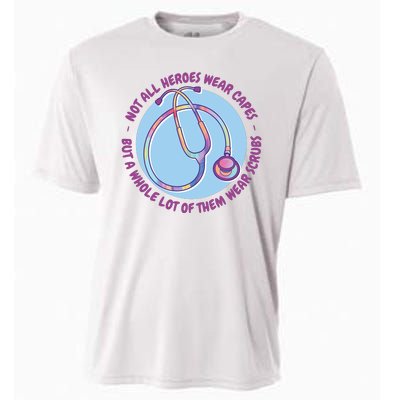 Not All Heroes Wear Capes But A Whole Lot Of Them Wear Scrubs Cooling Performance Crew T-Shirt