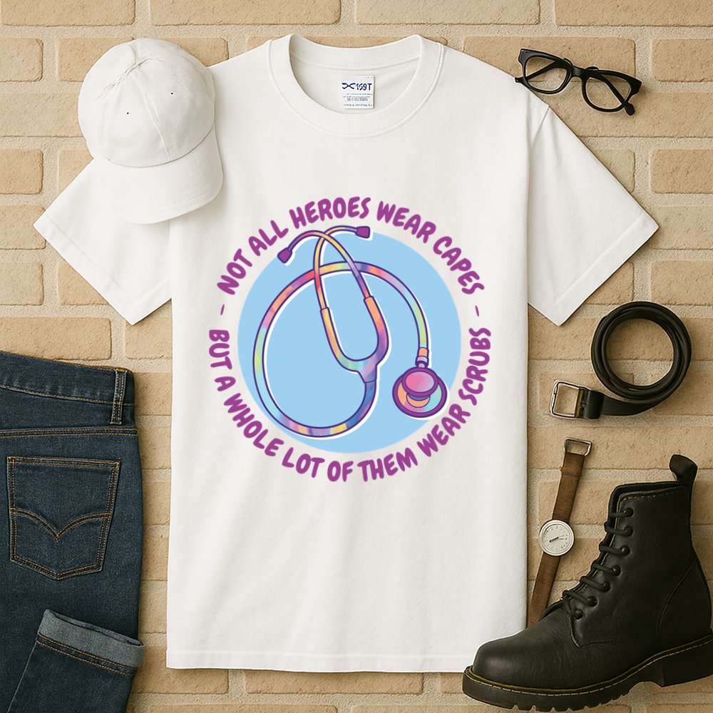 Not All Heroes Wear Capes But A Whole Lot Of Them Wear Scrubs Tall T-Shirt