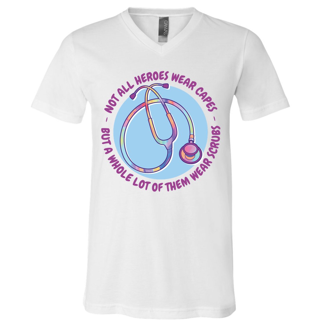 Not All Heroes Wear Capes But A Whole Lot Of Them Wear Scrubs V-Neck T-Shirt