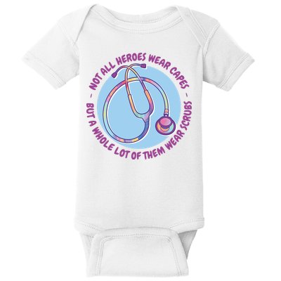 Not All Heroes Wear Capes But A Whole Lot Of Them Wear Scrubs Baby Bodysuit