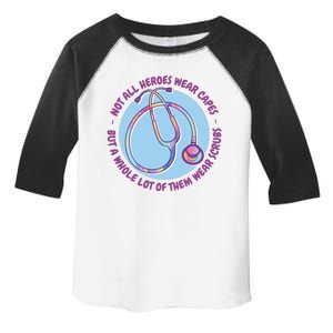 Not All Heroes Wear Capes But A Whole Lot Of Them Wear Scrubs Toddler Fine Jersey T-Shirt