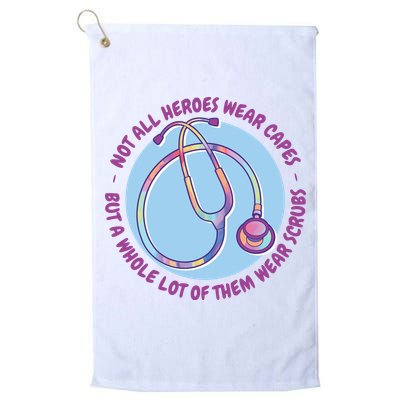 Not All Heroes Wear Capes But A Whole Lot Of Them Wear Scrubs Golf Towel