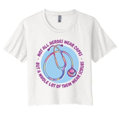 Not All Heroes Wear Capes But A Whole Lot Of Them Wear Scrubs Crop Top