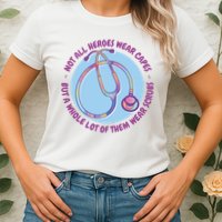 Not All Heroes Wear Capes But A Whole Lot Of Them Wear Scrubs Womens T-Shirt