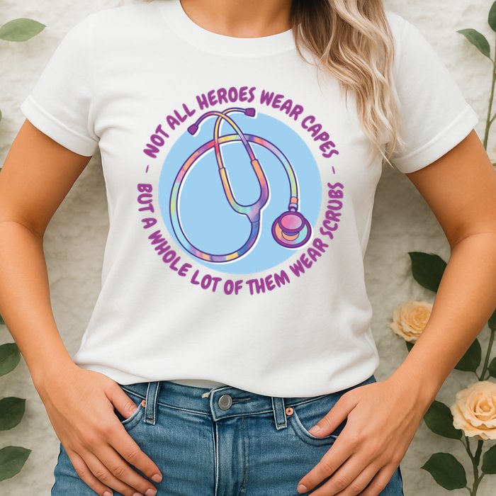 Not All Heroes Wear Capes But A Whole Lot Of Them Wear Scrubs Womens T-Shirt