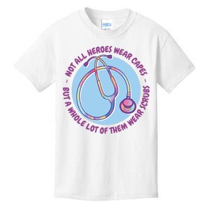 Not All Heroes Wear Capes But A Whole Lot Of Them Wear Scrubs Kids T-Shirt