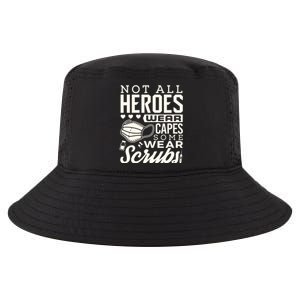 Not All Heroes Wear Capes Some Wear Scrubs Nurse Heroes Great Gift Cool Comfort Performance Bucket Hat