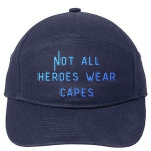 Not All Heroes Wear Capes Positive Superheroes Police Nurse Gift 7-Panel Snapback Hat