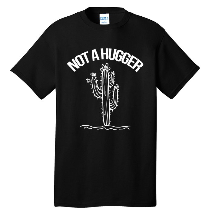 Not A Hugger Funny Vintage Cactus Sarcastic Tall T-Shirt