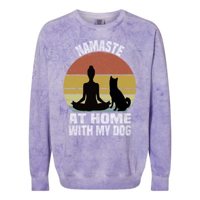 Namaste At Home With My Dog Vintage Dog Lover Owner Yoga Gift Colorblast Crewneck Sweatshirt