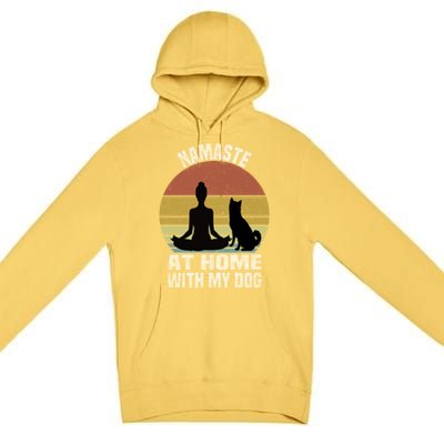 Namaste At Home With My Dog Vintage Dog Lover Owner Yoga Gift Premium Pullover Hoodie