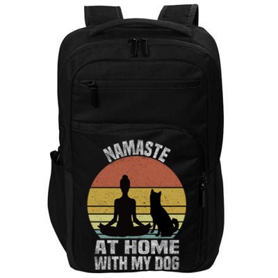 Namaste At Home With My Dog Vintage Dog Lover Owner Yoga Gift Impact Tech Backpack