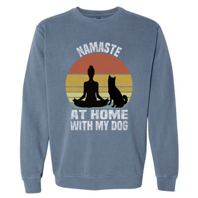 Namaste At Home With My Dog Vintage Dog Lover Owner Yoga Gift Garment-Dyed Sweatshirt