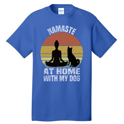 Namaste At Home With My Dog Vintage Dog Lover Owner Yoga Gift Tall T-Shirt