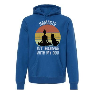 Namaste At Home With My Dog Vintage Dog Lover Owner Yoga Gift Premium Hoodie