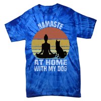 Namaste At Home With My Dog Vintage Dog Lover Owner Yoga Gift Tie-Dye T-Shirt