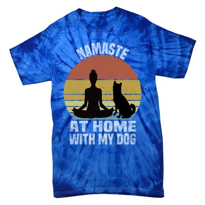 Namaste At Home With My Dog Vintage Dog Lover Owner Yoga Gift Tie-Dye T-Shirt