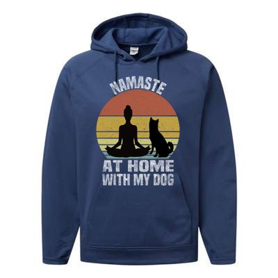 Namaste At Home With My Dog Vintage Dog Lover Owner Yoga Gift Performance Fleece Hoodie