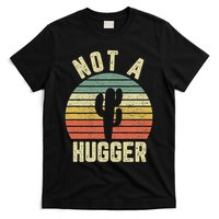 Not A Hugger Funny Cactus Sarcastic T-Shirt