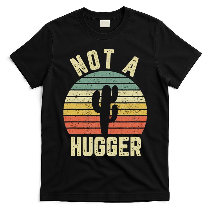 Not A Hugger Funny Cactus Sarcastic T-Shirt