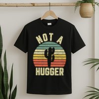 Not A Hugger Funny Cactus Sarcastic T-Shirt