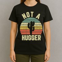 Not A Hugger Funny Cactus Sarcastic T-Shirt
