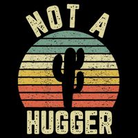 Not A Hugger Funny Cactus Sarcastic T-Shirt