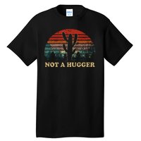 Not A Hugger Tall T-Shirt